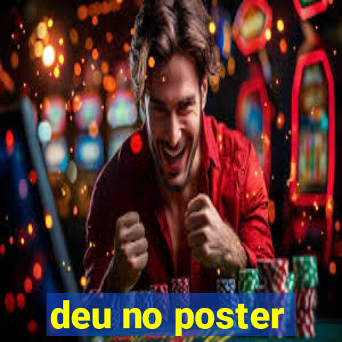 deu no poster